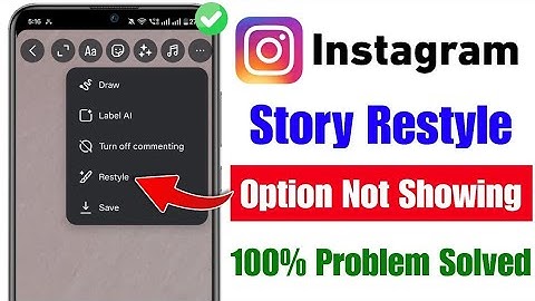 Restyle Option Not Showing In Instagram  Instagram Story Restyle Option Not Showing Problem
