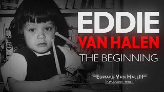 Eddie Van Halen The Beginning | Documentary  'Edward Van Halen: A Musician' (Part 1)