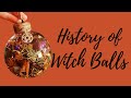 A Brief History of Witch Balls║Witchcraft