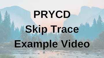 PRYCD Skip Trace Example Video