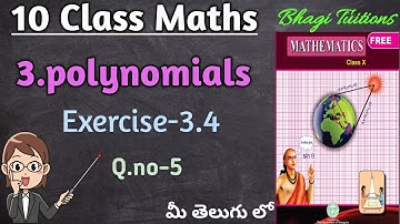 10th class maths in telugu||Chapter-3 Polynomials||Exercise-3.4 Q.no-5