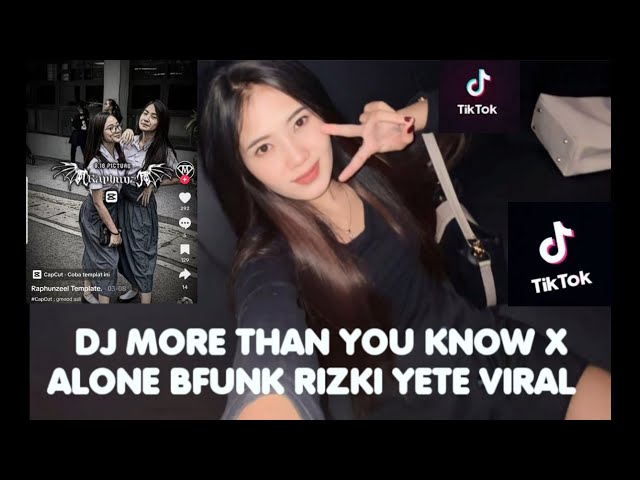 DJ MORE THAN YOU KNOW X ALONE BFUNK RIZKI YETE VIRAL TIKTOK class=