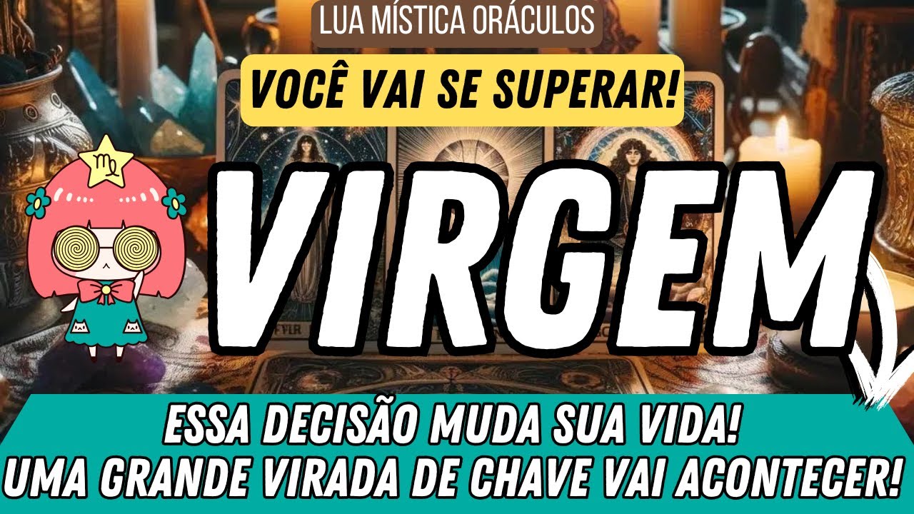 VIRGEM ♍️ ESSA DECISÃO MUDA SUA VIDA! UMA GRANDE VIRADA DE CHAVE VAI ACONTECER!