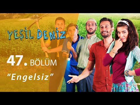 Yeşil Deniz Engelsiz 47.Bölüm