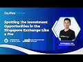 🔍 Spotting the Investment Opportunities in the Singapore Exchange Like a Pro