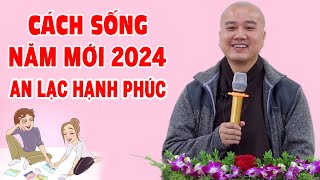 NĂM MỚI HẠNH PHÚC AN LẠC MỖI NGÀY - PHÁP THOẠI THẦY THÍCH PHÁP HÒA