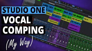 Studio One | How to Comp Vocals (My Way)