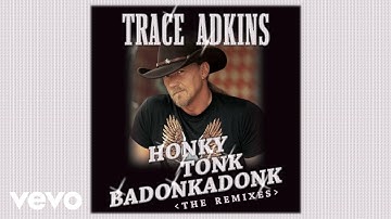 Trace Adkins - Honky Tonk Badonkadonk (Country Club Mix/Audio)