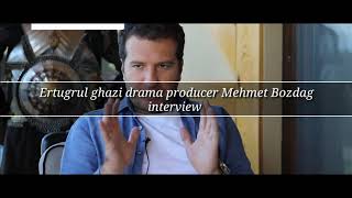 Ertugrul ghazi drama producer Mehmet Bozdag interview in urdu