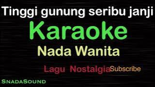TINGGI GUNUNG SERIBU JANJI/Lagu Nostalgia|KARAOKE NADA WANITA​⁠ -Female-Cewek-Perempuan@UcokkuYasir