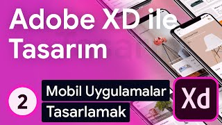 Adobe XD ile Tasarım - 2 - Adobe XD ile Mobil Uygulamalar Tasarlamak | Adobe XD Dersleri