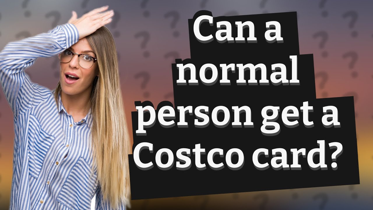 Can a normal person get a Costco card? YouTube