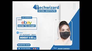 How To Start Selling On Ebay Learn With Techwizard - Webinar 01