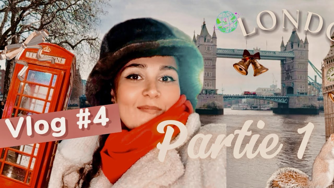 Vlog 4 : Noël à Londres, Partie 1. 