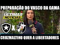 🤍🖤 BOTAFOGO X VASCO: CRUZMALTINO SEGUE PREPARAÇÃO PARA O DUELO PELO BRASILEIRÃO 2025! 💥🔥⚽