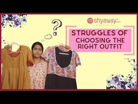 GIRLS CORNER | Struggles of choosing the right outfit    #shyawayshop @Ivalnandhini