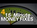 4 Ways To Fix Your Finances (in 15 minutes or less)
