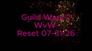 GW2 WvW Reset 07-31-26
