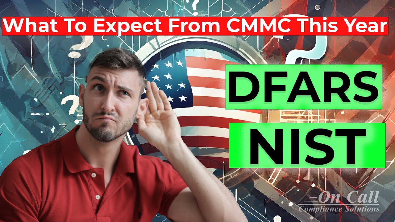 What To Expect From CMMC This Year | DFARS, NIST SP 800-171 and CMMC ...