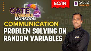GATE 2023 Electronics (EC) Exam | GATE Questions on Random Variables in Communication | BYJU'S GATE