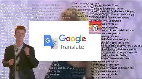 Rick Astley - Never Gonna Give You Up (Video) MADE WITH GOOGLE TRANSLATE