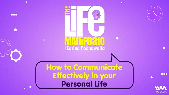 The Life Manifesto Ep. 41 : How to Communicate Eff...