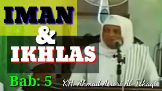 KH. Ahmad Asrori Al-Ishaqi - Iman & Ikhlas Bab: 5