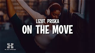 LIZOT feat. PRISKA - On The Move (Lyrics)