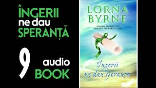 Ingerii ne dau speranta - LORNA BYRNE - Capitolul 9 | Audiobook - Carte Audio