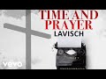 Lavisch Time And Prayer Official Audio mp3