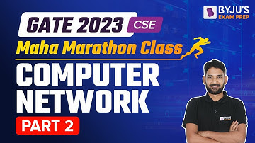 GATE 2023 Marathon CSE | Computer Network Marathon Class |Part-2| BYJU