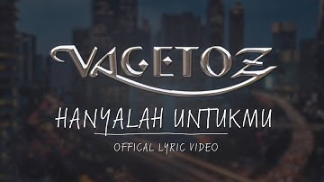 Vagetoz - Hanyalah Untukmu (Official Lyric Video)