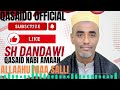 SHEEKH DANDAWI 2026 QASAID NEWS ALLAAHUMAA SALLI Qasiido Nabi Amaan Dandawi NABI AMAAN 2026