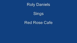 The Red Rose Cafe +On Screen Lyrics - Roly Daniels chords
