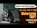 Dont do politics use your vote to fight motorcycle theft mag