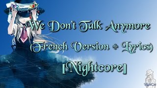 Nightcore ~ We Don't Talk Anymore (French Version + Lyrics/Paroles)