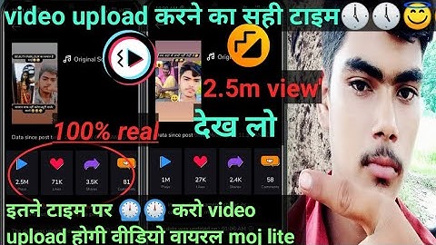moj lite par video upload karne ka sahi time kya hai/best time kya hai video upload Karan ka moj par