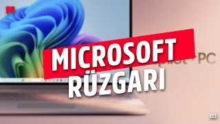 Teknoloji Dünyasında Microsoft Rüzgarı Nasıl Esiyor?