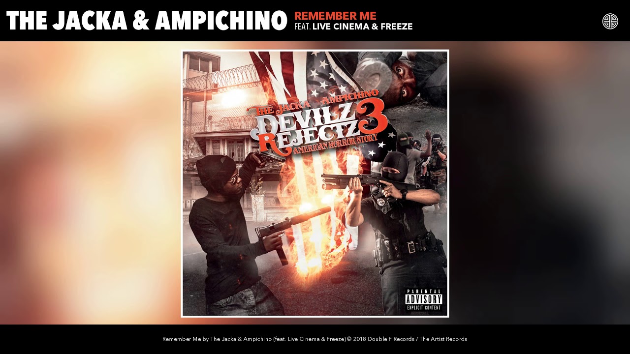 Watch The Jacka & Ampichino - Remember Me (Feat. Live Cinema & Freeze) (Audio) on YouTube Watch The Jacka & Ampichino - Remember Me (Feat. Live Cinema & Freeze) (Audio) on YouTube