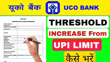 application form for increasing threshold limit uco bank form fill up | uco bank threshold limit