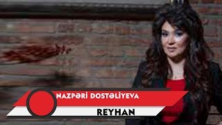 Nazpəri Dostəliyeva — Reyhan (Rəsmi ) Resimi