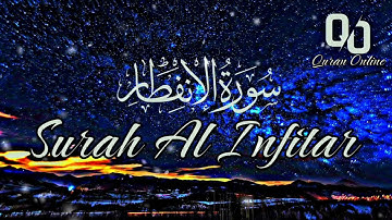 Surah Al Infitar (The Cleaving) سورة الإنفطار | SOFT VOICE | Quran Online Video