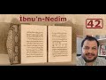 Kronolojik Bilgiler: 42 - İbnu’n-Nedîm (935-990)