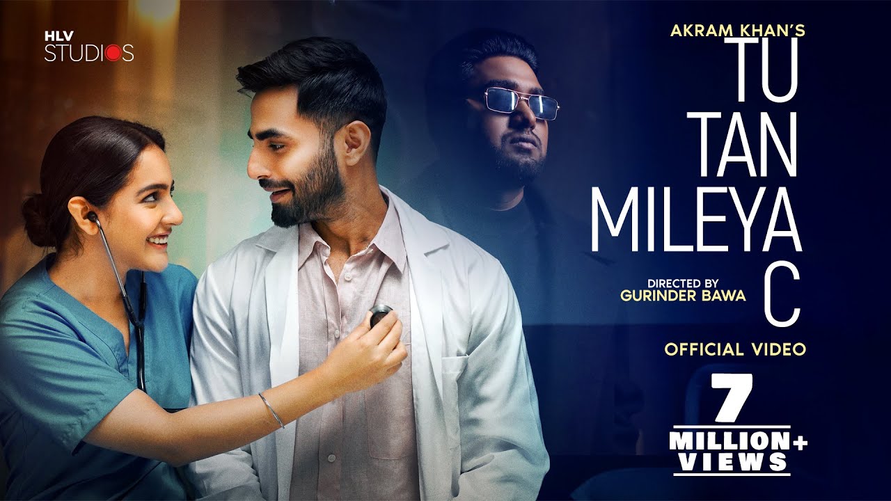 TU TAN MILEYA C (Official Video ) | Akram Khan | Karan Jotwani | Malvi Malhotra | Ricky khan| Ranjha