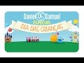 Especial Dia das Crianças -  Daniel e Samuel