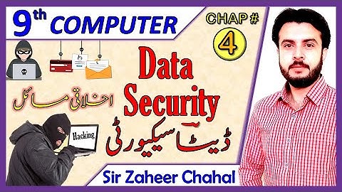 Data Security | Ethical issues Hacking Software Piracy | 9th Computer Chap 4 | Zaheer Chahal