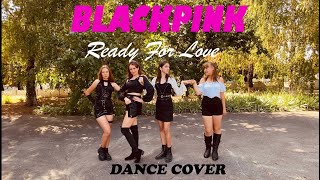 BLACKPINK X PUBG MOBILE - ‘Ready For Love’ - dance cover