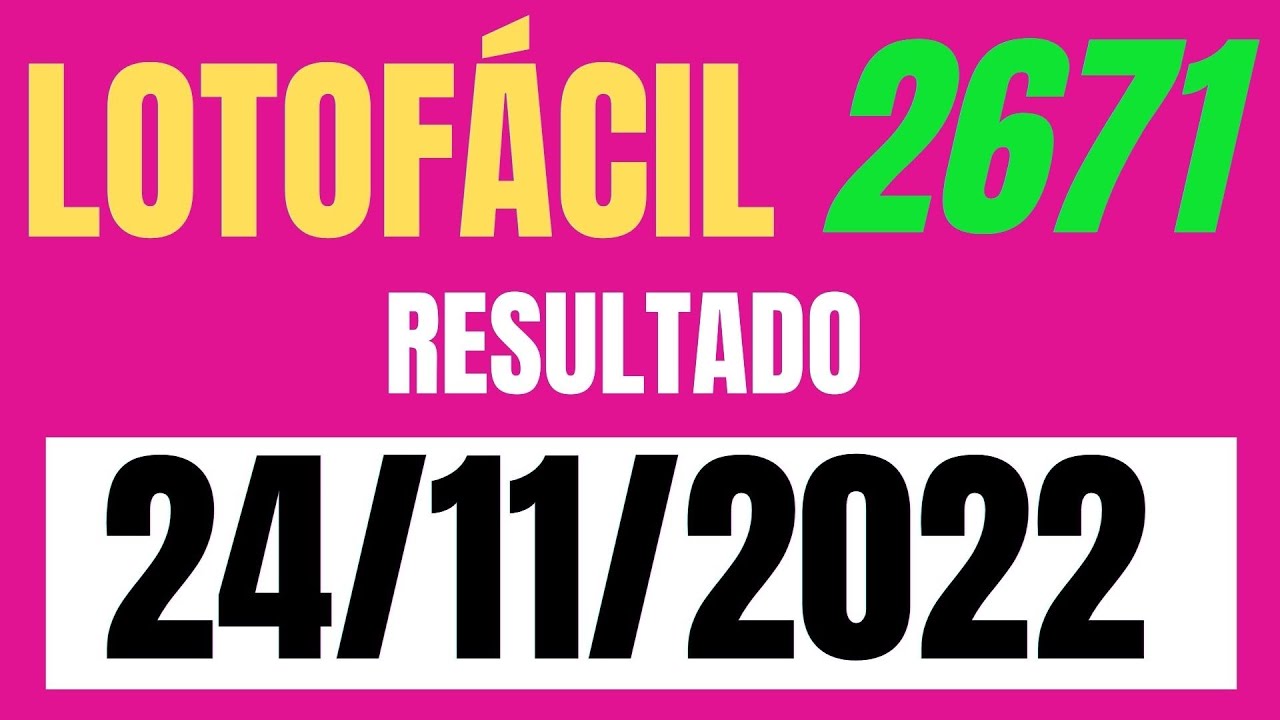 Resultado da lotofacil 2671 – Resultado lotofácil concurso 2671