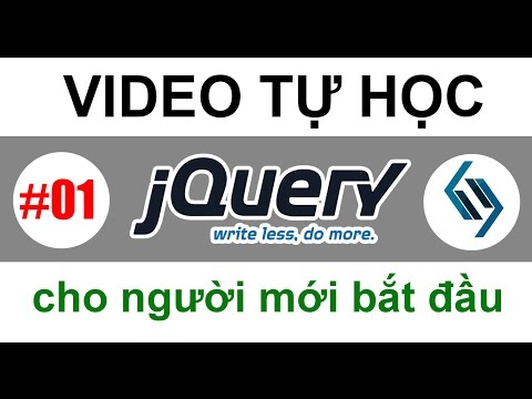 [Cũ] Video tự học jQuery - Bài 1 : Giới thiệu và lập trình cơ bản bằng jQuery