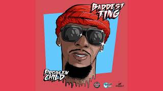 PROBLEM CHILD - BADDEST TING (2019 SOCA)